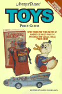 Antique Trader Toy Price Guide - Husfloen, Kyle (Editor), and Cain, Dana (Editor)