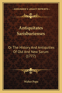 Antiquitates Sarisburienses: Or the History and Antiquities of Old and New Sarum (1777)