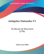 Antiquites Nationales V1: Ou Recueil de Monumens (1790)