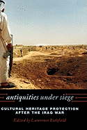 Antiquities Under Siege: Cultural Heritage Protection After the Iraq War