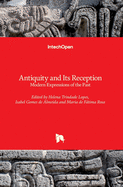 Antiquity and Its Reception: Modern Expressions of the Past