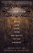 Antisemitism: Myth and Hate from Antiquity to the Present
