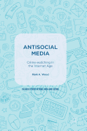 Antisocial Media: Crime-Watching in the Internet Age