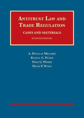 Antitrust Law and Trade Regulation, Cases and Materials - Melamed, A. Douglas, and Picker, Randal C., and Weiser, Philip J.