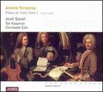 Antoine Forqueray: Pieces de Viole, Tome I, 1re & 2me suites - Christophe Coin (basse de viole); Jordi Savall (basse de viole); Ton Koopman (harpsichord)