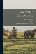Antoine Ouilmette: A Resident of Chicago A.D. 1790-1826