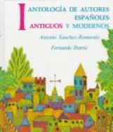 Antologia de Autores Espa~noles: Antiguos y Modernos