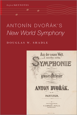 Antonn Dvo%rk's New World Symphony - Shadle, Douglas W.