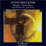 Anton Bruckner: Motetten; Choral-Messe