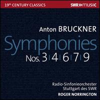 Anton Bruckner: Symphonies Nos. 3, 4, 6, 7, 9 - SWR Stuttgart Radio Symphony Orchestra; Roger Norrington (conductor)