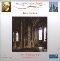 Anton Bruckner: Symphony No. 3 - Salzburg Mozarteum Orchestra; Ivor Bolton (conductor)