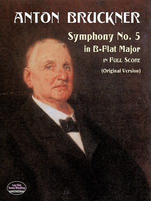 Anton Bruckner: Symphony No.5 In B Flat - Bruckner, Anton