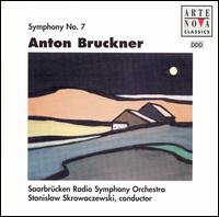 Anton Bruckner: Symphony No. 7 - Saarbrucken Radio Symphony Orchestra; Stanislaw Skrowaczewski (conductor)