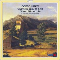 Anton Eberl: Quintets Opp. 41 & 48; Grand Trio Op. 36 - Armin Fromm (cello); Consortium Classicum; Dieter Klcker (clarinet); Thomas Duis (piano)