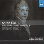 Anton Eberl: Three Sonatas for piano and violin