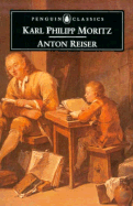 Anton Reiser: 2a Psychological Novel - Moritz, Karl Philipp, and Robertson, Ritchie (Translated by)