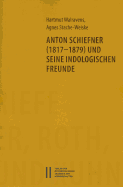 Anton Schiefner (1817-1879) Und Seine Indologischen Freunde