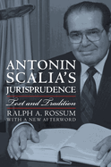 Antonin Scalia's Jurisprudence: Text and Tradition