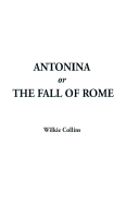 Antonina: Or the Fall of Rome