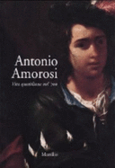 Antonio Amorosi : vita quotidiana nel '700