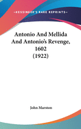 Antonio and Mellida and Antonio's Revenge, 1602 (1922)