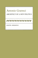 Antonio Gramsci: Architect of a New Politics