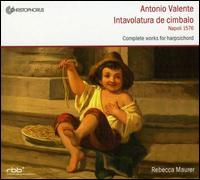 Antonio Valente: Intavolatura de Cimbalo (Napoli, 1576) - Rebecca Maurer (harpsichord)