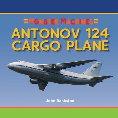 Antonov 124 Cargo Plane - Bankston, John