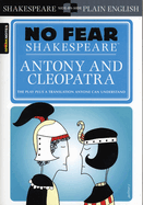 Antony & Cleopatra: No Fear Shakespeare Side-By-Side Plain English