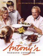 Antony's Weekend Cookbook - Worrall Thompson, Antony