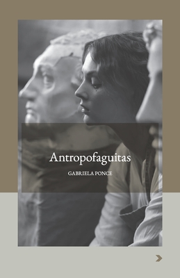 Antropofaguitas - Martin, Maria Amelia (Editor), and Ponce, Gabriela