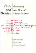 Ants and Orioles: Showing the Art of Pima Poetry - Bahr, Donald, Dr., PH.D., and Paul, Lloyd, and Joseph, Vincent