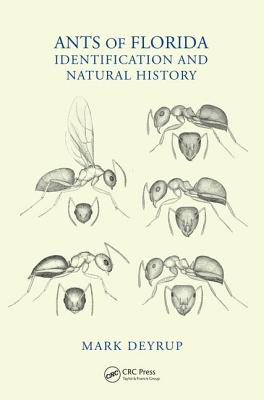 Ants of Florida: Identification and Natural History - Deyrup, Mark