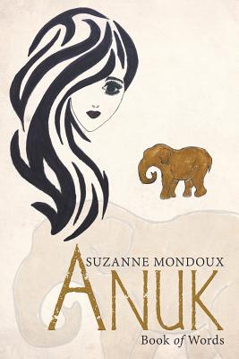 Anuk: Book of Words - Mondoux, Suzanne