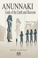 Anunnaki: Gods of the Earth and Heavens