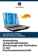 Anwendung computergest?tzter Werkzeuge und Techniken in der Fischereiwissenschaft