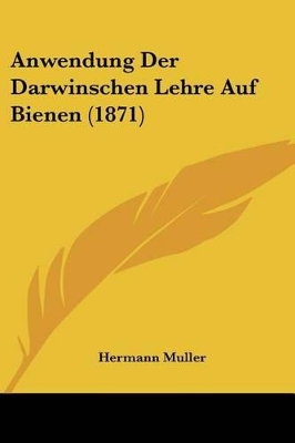 Anwendung Der Darwinschen Lehre Auf Bienen (1871) - Muller, Hermann