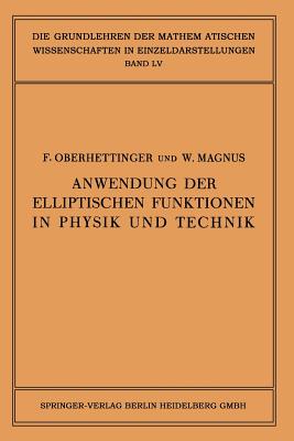 Anwendung Der Elliptischen Funktionen in Physik Und Technik - Oberhettinger, Fritz, and Magnus, Wilhelm