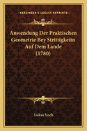 Anwendung Der Praktischen Geometrie Bey Strittigkeitn Auf Dem Lande (1780)