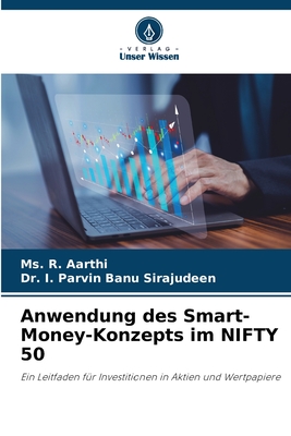 Anwendung des Smart-Money-Konzepts im NIFTY 50 - Aarthi, R, Ms., and Sirajudeen, I Parvin Banu, Dr.