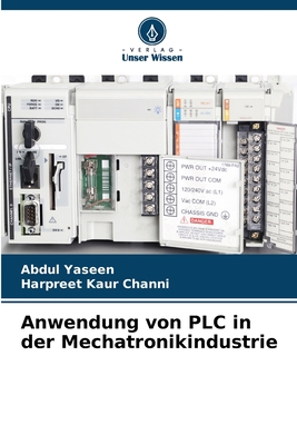Anwendung von PLC in der Mechatronikindustrie - Yaseen, Abdul, and Channi, Harpreet Kaur