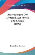 Anwendungen Der Dynamik Auf Physik Und Chemie (1890)