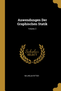 Anwendungen Der Graphischen Statik; Volume 2