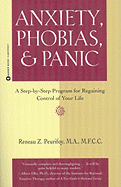 Anxieties, Phobias and Panic: A Step by Step Program for Regaining Control of Your Life