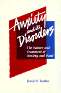 Anxiety and Its Disorders: The Nature and Treatment of Anxiety & Panic