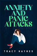 Anxiety and Panic Attacks: Twelve-Step Guide to Coping with Stress, Panic, and Anxiety Attacks. Eliminate Worries and Negative Thoughts to Improve Your Emotional Control and Your Life (2022 Guide)