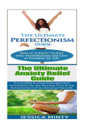 Anxiety Relief: Perfectionism: Anxiety Management & Stress Solutions for Overcoming Anxiety, Worry, Dread, Perfection & Procrastination