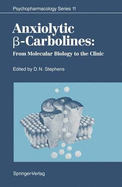 Anxiolytic -Carbolines: From Molecular Biology to the Clinic