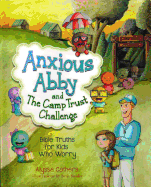 Anxious Abby and the Camp Trust Challenge: Bible Truths for Kids That Worry