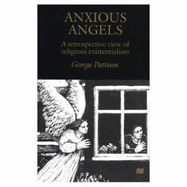 Anxious Angels: A Retrospective View of Religious Existentialism